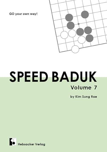 Speed Baduk, Volume 7: Go your own way! (Speed Baduk: Go your own way)