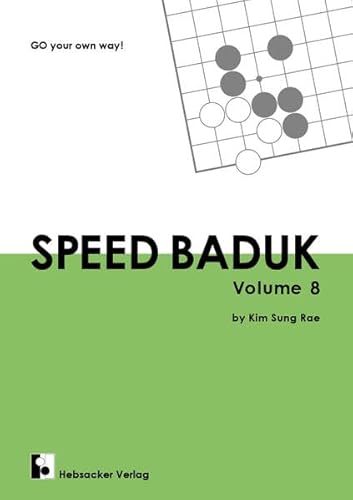 Speed Baduk, Volume 8: Go your own way! (Speed Baduk: Go your own way)