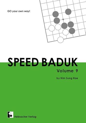Speed Baduk, Volume 9: Go your own way! (Speed Baduk: Go your own way)