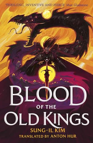 Blood of the Old Kings: an unmissable epic fantasy where three heroes stand against an empire powered by necromancy von Orbit