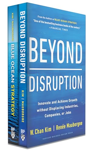 Blue Ocean Strategy + Beyond Disruption Collection (2 Books): How to Create Uncontested Market Space and Make the Competition Irrelevant / Innovate ... Displacing Industries, Companies, or Jobs von Harvard Business Review Press