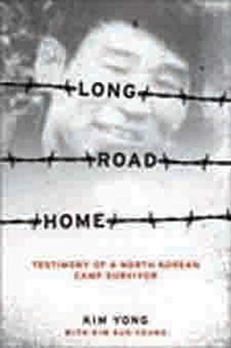Long Road Home: Testimony of a North Korean Camp Survivor