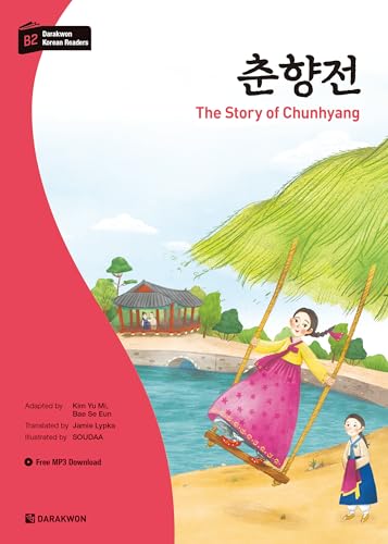Darakwon Korean Readers - Koreanische Lesetexte Niveau B2 - The Story of Chunhyang: incl. MP3 Audio Download von DARAKWON