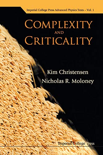 COMPLEXITY & CRITICALITY (V1) (Imperial College Press Advanced Physics Texts, Band 1) von Imperial College Press