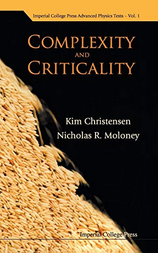 COMPLEXITY & CRITICALITY (V1) (Imperial College Press Advanced Physics Texts, Band 1) von Imperial College Press