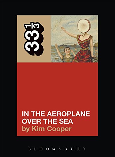 Neutral Milk Hotel, In the Aeroplane Over the Sea (33 1/3)