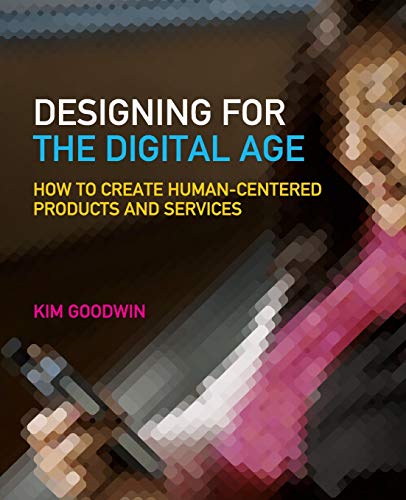 Designing for the Digital Age: How to Create Human-Centered Products and Services von Wiley