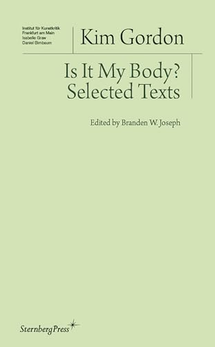 Is It My Body? Selected Texts (Institut für Kunstkritik)