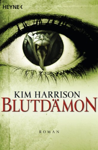 Blutdämon: Die Rachel-Morgan-Serie 9 - Roman von HEYNE
