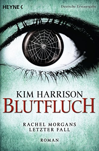 Blutfluch: Die Rachel-Morgan-Serie 13 - Roman von HEYNE