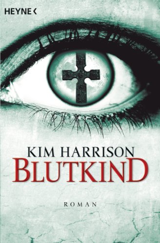 Blutkind: Die Rachel-Morgan-Serie 7 - Roman