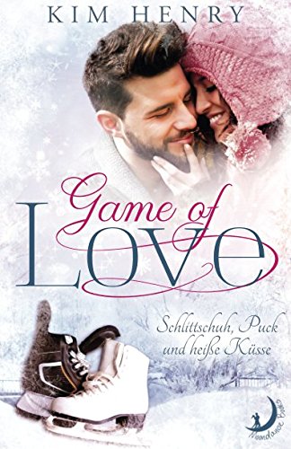 Game of Love: Schlittschuh, Puck und heiße Küsse von Independently published