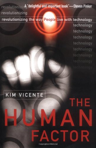 The Human Factor: Revolutionizing the Way People Live With Technology von Routledge