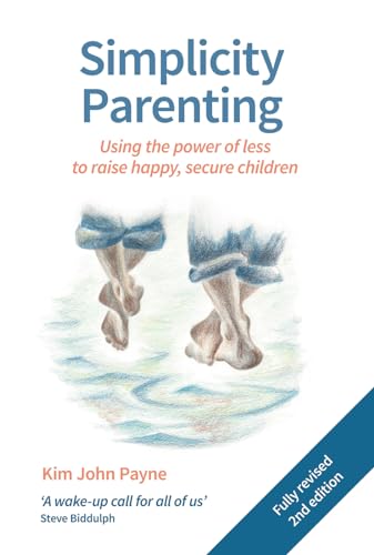 Simplicity Parenting: Using the Power of Less to Raise Happy, Secure Children (Hawthorn Press Early Years) von Hawthorn Press