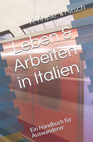 Leben & Arbeiten in Italien: Ein Handbuch für Auswanderer