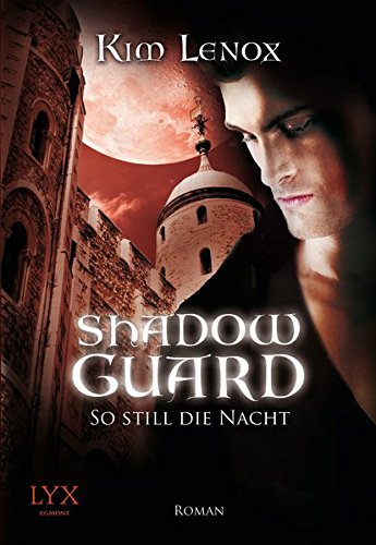 Shadow Guard - So still die Nacht (Shadowguard-Reihe, Band 2) von LYX