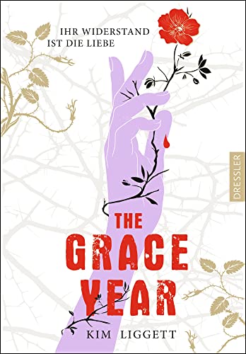 The Grace Year: Ihr Widerstand ist die Liebe: Ihr Widerstand ist die Liebe. Große Gefühle und scharfe Gesellschaftskritik, für Romantasy-Fans mit rebellischem Herzen