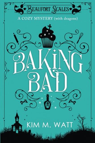 Baking Bad: A funny cozy mystery (with dragons). (A Beaufort Scales Mystery, Band 1) von Nielson