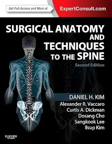 Surgical Anatomy and Techniques to the Spine: Expert Consult - Online and Print von Saunders