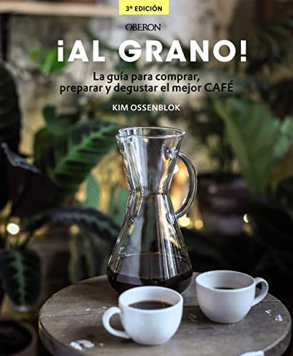 ¡Al grano! : la guía para comprar, preparar y degustar el mejor café: Edición actualizada y ampliada (Libros singulares) von ANAYA MULTIMEDIA