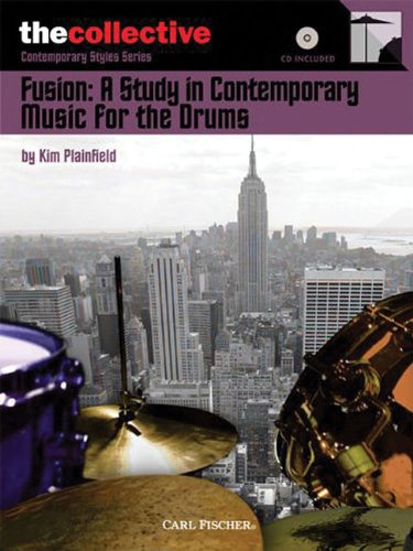 Fusion: A Study in Contemporary Music for the Drums (The Collective: Contemporary Styles): The Collective: Contemporary Styles Series