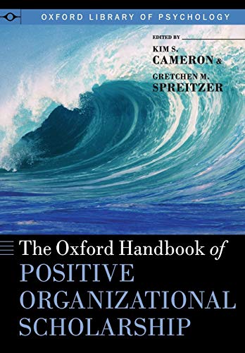 The Oxford Handbook of Positive Organizational Scholarship (Oxford Library of Psychology) von Oxford University Press