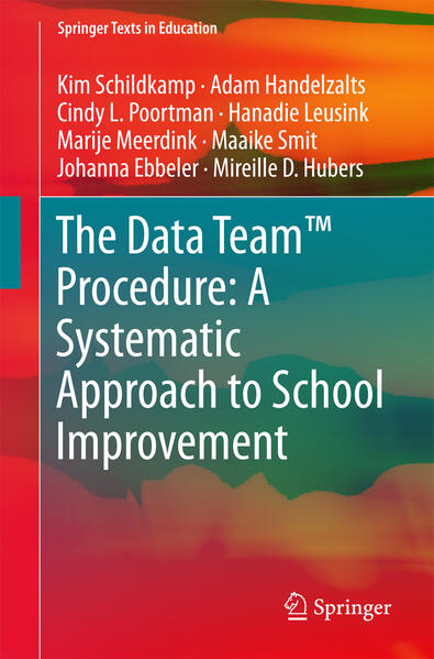 The Data Team(TM) Procedure: A Systematic Approach to School Improvement von Springer International Publishing
