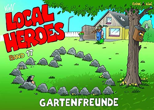 Local Heroes / Local Heroes Band 17: Gartenfreunde von Flying Kiwi Media GmbH
