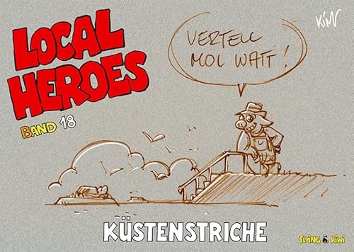 Local Heroes 18: Küstenstriche (Local Heroes: Cartoons vom Land)