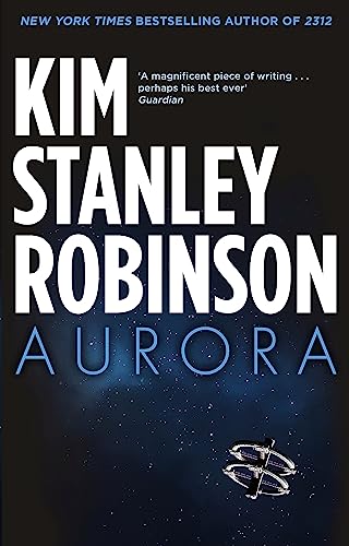 Aurora: Kim Stanley Robinson Aurora: Kim Stanley Robinson