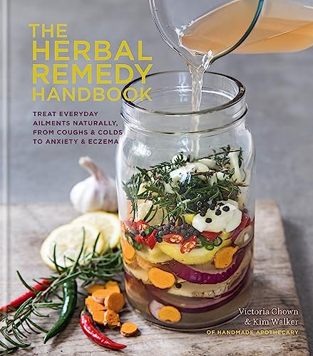 The Herbal Remedy Handbook: Treat everyday ailments naturally, from coughs & colds to anxiety & eczema (Herbal Remedies) von Kyle Books