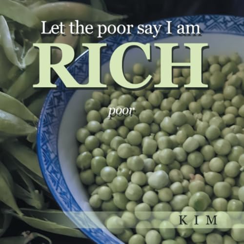 Let the poor say I am RICH: poor von WestBow Press