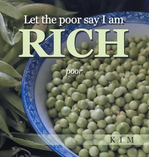 Let the poor say I am RICH: poor von WestBow Press