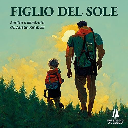 Figlio del Sole. Ediz. illustrata (Fondamenta) von Passaggio al Bosco