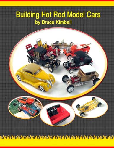 Building Hot Rod Model Cars: Create your own scale Hot Rod model cars for fun. von Createspace Independent Publishing Platform