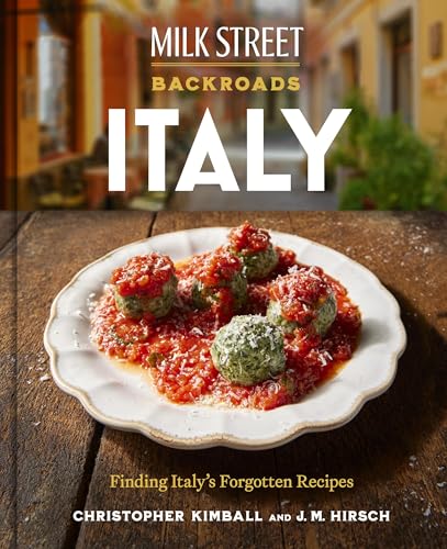 Milk Street Backroads Italy: Finding Italy's Forgotten Recipes (A Cookbook) von Voracious
