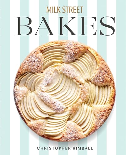 Milk Street Bakes: A Baking Book with 200 Sweet and Savory Recipes Milk Street Bakes: A Baking Book with 200 Sweet and Savory Recipes von LITTLE, BROWN