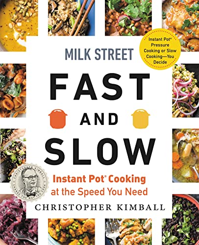Milk Street Fast and Slow: Instant Pot Cooking at the Speed You Need von Voracious