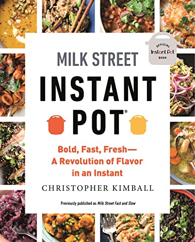 Milk Street Instant Pot: Bold, Fast, Fresh -- A Revolution of Flavor in an Instant von LITTLE, BROWN