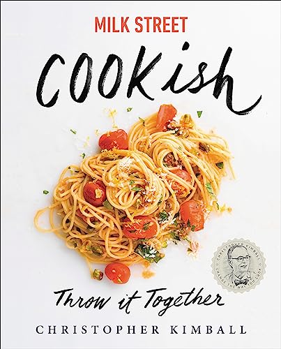Milk Street: Cookish: Throw It Together: Big Flavors. Simple Techniques. 200 Ways to Reinvent Dinner. Milk Street: Cookish: Throw It Together: Big Flavors. Simple Techniques. 200 Ways to Reinvent Dinner.