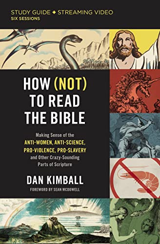 How (Not) to Read the Bible Study Guide plus Streaming Video: Making Sense of the Anti-women, Anti-science, Pro-violence, Pro-slavery and Other Crazy Sounding Parts of Scripture von HarperChristian Resources