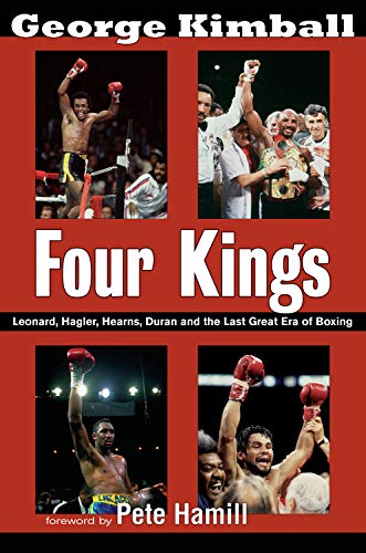 Four Kings: Leonard, Hagler, Hearns, Duran and the Last Great Era of Boxing von McBooks Press