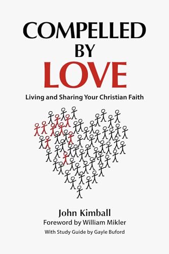 Compelled By Love: Living and Sharing Your Christian Faith von Beaumeadow Group, The