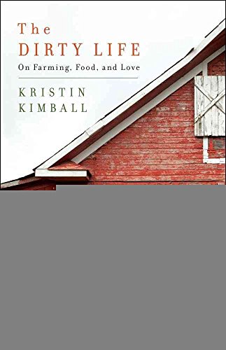 The Dirty Life: On Farming, Food, and Love