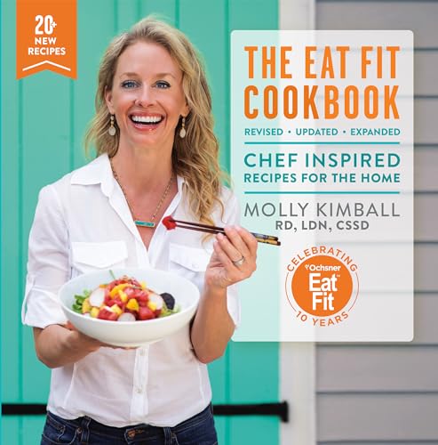 The Eat Fit Cookbook: Chef Inspired Recipes for the Home (Ochsner Eat Fit)