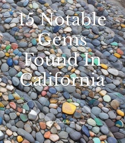 15 notable gems found in California von Independently published