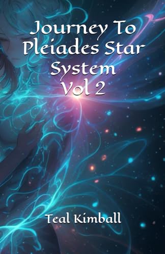 Journey To Pleiades Star System Vol 2 von Independently published
