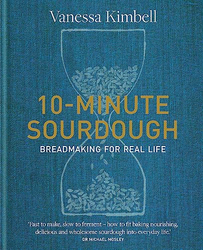 10-Minute Sourdough: Breadmaking for Real Life von Kyle Books