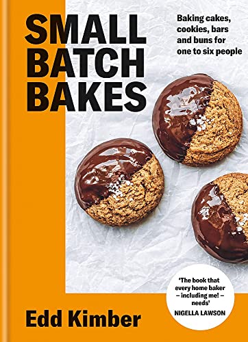 Small Batch Bakes: Baking cakes, cookies, bars and buns for one to six people: THE SUNDAY TIMES BESTSELLER (Edd Kimber Baking Titles) von Kyle Books
