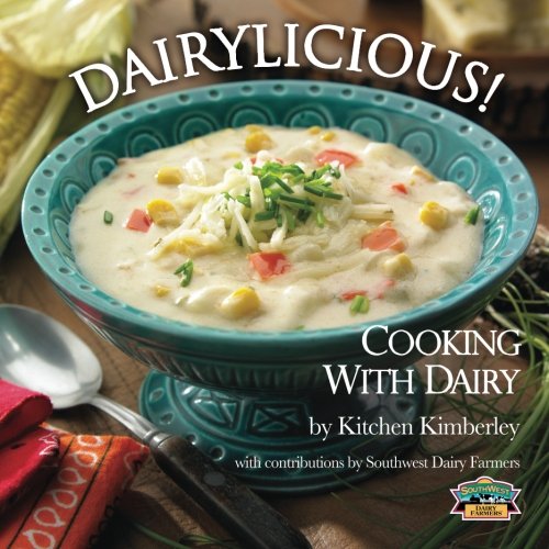 Dairylicious!: Cooking with Dairy von CreateSpace Independent Publishing Platform